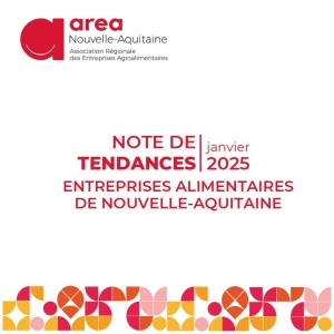 Etat des lieux économique et social de l'industrie agroalimentaire néo-aquitaine - Publication de la première Note de tendances 2025...